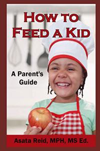 How to Feed a Kid