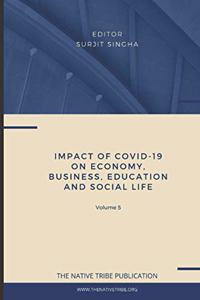 Impact of COVID-19 on Economy, Business, Education and Social Life