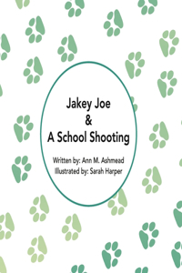 Jakey Joe and a School Shooting