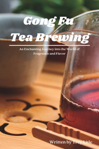 Gong Fu Tea Brewing