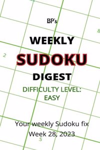 Bp's Weekly Sudoku Digest - Difficulty Easy - Week 28, 2023