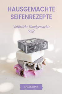 Hausgemachte Seifenrezepte