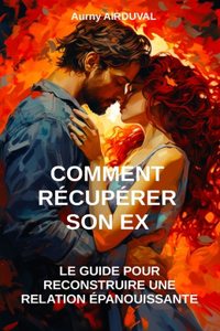 Comment récupérer son ex