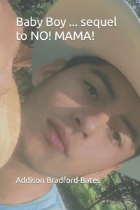 Baby Boy ... sequel to NO! MAMA!