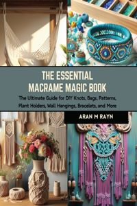 Essential Macrame Magic Book
