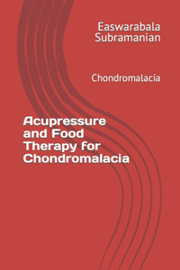 Acupressure and Food Therapy for Chondromalacia