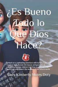 ¿Es Bueno Todo lo Que Dios Hace?