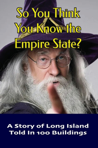 So You Think You Know the Empire State?