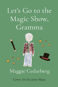 Let's Go to the Magic Show, Gramma