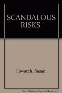 SCANDALOUS RISKS