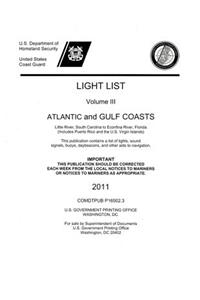 Light List, 2011, V. 3, Atlantic and Gulf Coasts, Little River, South Carolina to Econfina River, Florida (Includes Puerto Rico and the U.S. Virgin Islands)