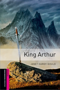 Oxford Bookworms Library: King Arthur