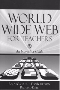 World Wide Web for Teachers: An Interactive Guide