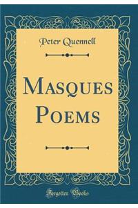 Masques Poems (Classic Reprint)