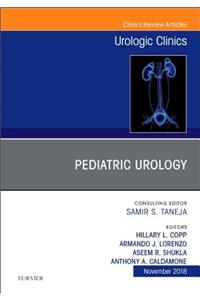 Pediatric Urology, an Issue of Urologic Clinics