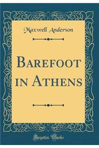 Barefoot in Athens (Classic Reprint)