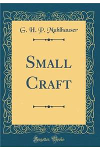 Small Craft (Classic Reprint)