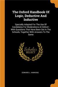 The Oxford Handbook Of Logic, Deductive And Inductive