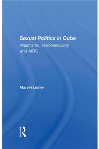 Sexual Politics in Cuba