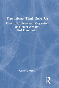 The Ideas That Rule Us