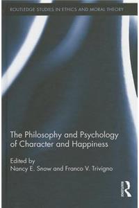 The Philosophy and Psychology of Character and Happiness