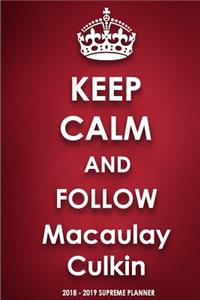 Keep Calm and Follow Macaulay Culkin