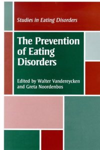 The Prevention of Eating Disorders (Studies in Eating Disorders: An International S.)