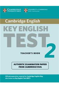 Cambridge Key English Test 2 Teacher's Book: Examination Papers from the University of Cambridge ESOL Examinations