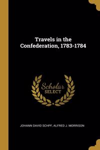 Travels in the Confederation, 1783-1784