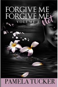Forgive Me Forgive Me Not Vol 2