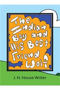 Indian Boy and His Best Friend Wolf