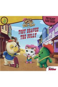 Sheriff Callie's Wild West: Toby Braves the Bully