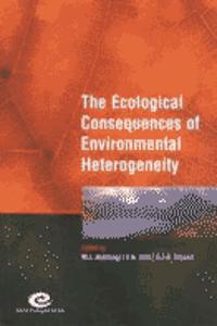 The Ecological Consequences of Environmental Heterogeneity: 40th Symposium of the British Ecological Society