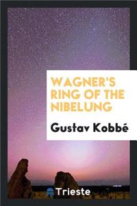 Wagner's Ring of the Nibelung