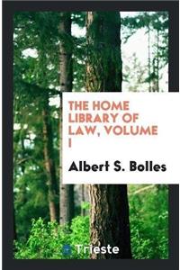 Home Library of Law, Volume I