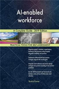 AI-enabled workforce A Complete Guide - 2019 Edition