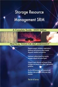 Storage Resource Management SRM A Complete Guide - 2020 Edition
