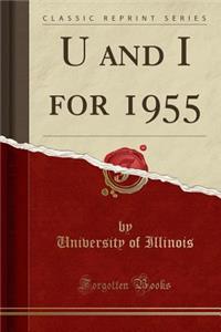 U and I for 1955 (Classic Reprint)