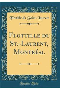 Flottille du St.-Laurent, Montréal (Classic Reprint)