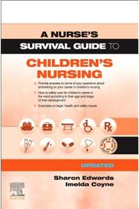 Nurse's Survival Guide to Children's Nursing - Updated Edition