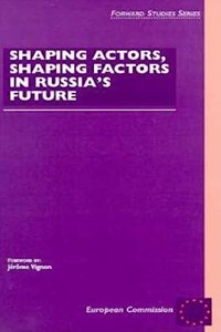 Shaping Actors, Shaping Factors in Russia