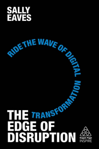 The Edge of Disruption: Ride the Wave of Digital Transformation