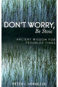 Don't Worry, Be Stoic