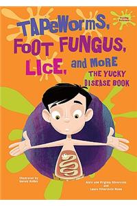 Tapeworms, Foot Fungus, Lice, and More