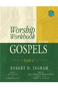 Worship Workbook for the Gospels, Cycle C