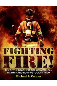 Fighting Fire!