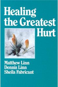 Healing the Greatest Hurt