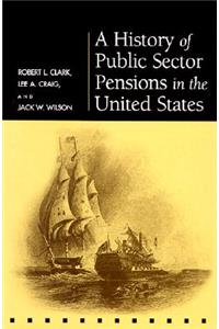 A History of Public Sector Pensions in the United States