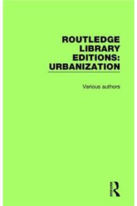 Routledge Library Editions: Urbanization