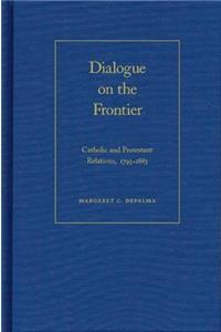 Dialogue on the Frontier